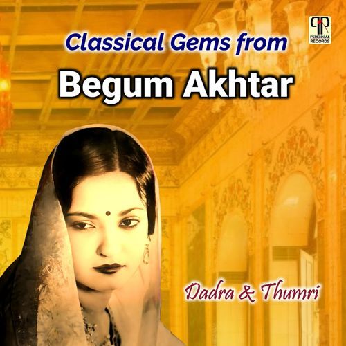 Classical Gems From Begum Akhtar