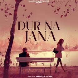 Dur Na Jana (feat. Vsl Baby)-IwYYBRNce2s