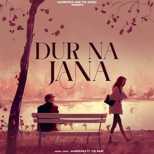 Dur Na Jana (feat. Vsl Baby)