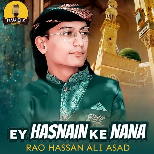 Ey Hasnain Ke Nana