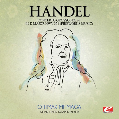 Handel: Concerto Grosso No. 26 in D Major, Hwv 351 &quot;Fireworks Music&quot; (Digitally Remastered)_poster_image