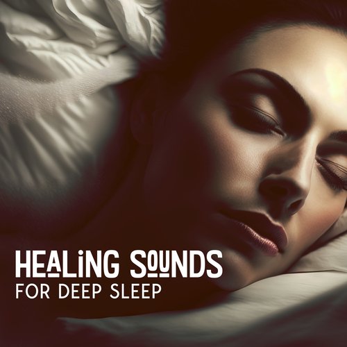 Healing Sounds for Deep Sleep