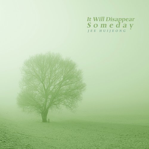 It Will Disappear Someday