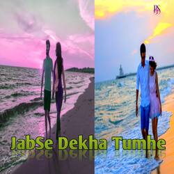 Jabse Dekha Tumhe-QSxZZiUBT3o