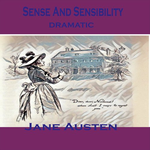 Jane Austen: Sense and Sensibility (Dramatic Version)