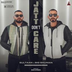 Jatt Don’t Care (feat. BIG Ghuman)-KFAmUxoJQGE