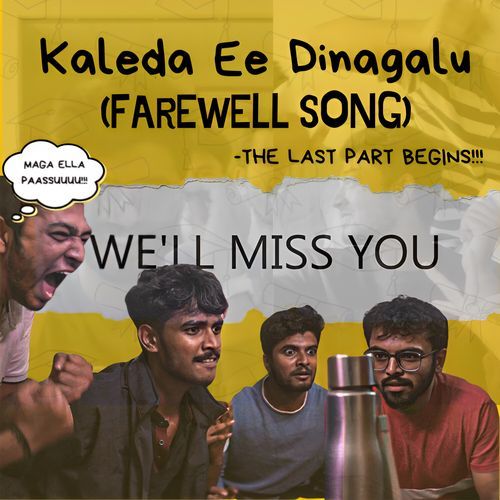 Kaleda Ee Dinagalu - Farewell Song