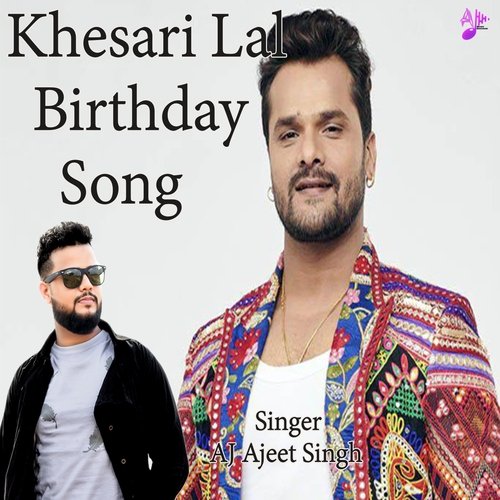 Khesari Lal Birthday Song