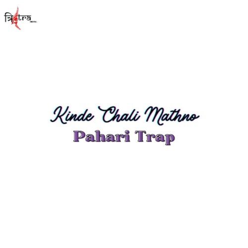 Kinde Chali Mathno (Pahari Trap)