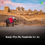 Kurje Piya Ro Sandesho Le Aa