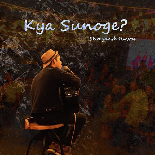 Kya Sunoge?