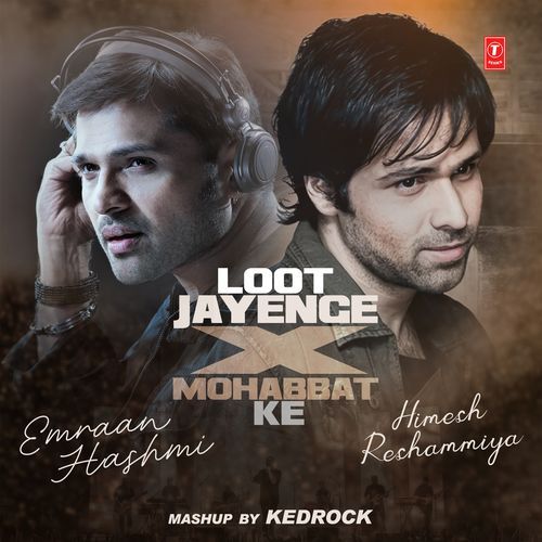 Loot Jayenge X Mohabbat Ke - Emraan Hashmi & Himesh Reshammiya Mashup