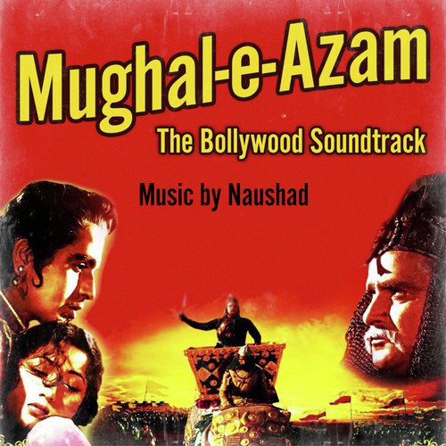 Mughal-e-Azam (The Bollywood Soundtrack)