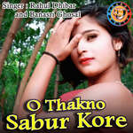 O Thakno Sabur Kore