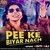 Pee Ke Biyar Nach