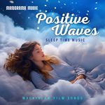 Positive Waves | Sleep Time Music