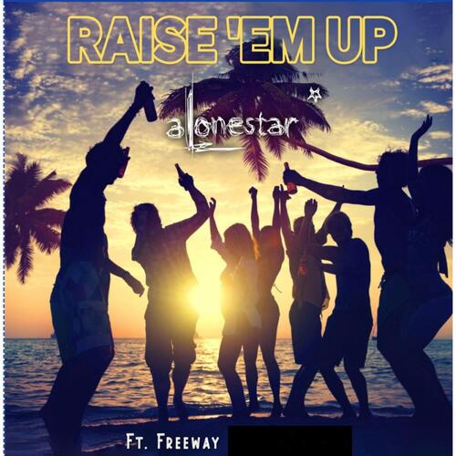 Raise &#039;em up (feat. Freeway)_poster_image