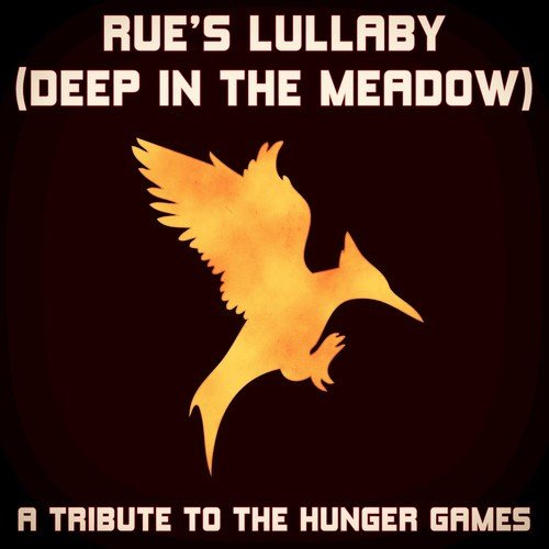 Rue's Lullaby - Deep in the Meadow (From the Hunger Games)