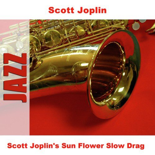 Scott Joplin's Sun Flower Slow Drag