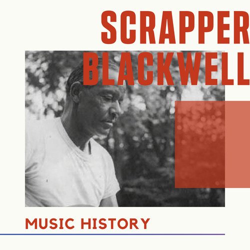 Scrapper Blackwell - Music History