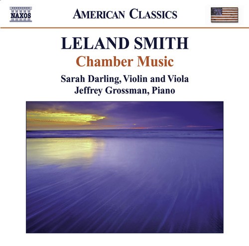 Smith, L.: Chamber Music - Piano Sonata / Viola Sonata / Suite for Solo Viola / 6 Bagatelles