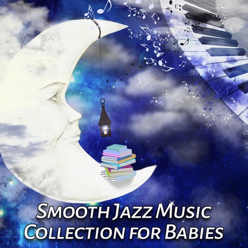 Smooth Jazz Music Collection for Babies