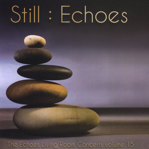Still: Echoes - The Echoes Living Room Concerts Volume 15