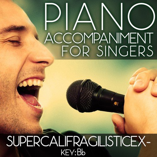 Supercalifragilisticexpialidocious (Piano Accompaniment of Marry Poppins - Key: Bb) [Karaoke Backing Track]