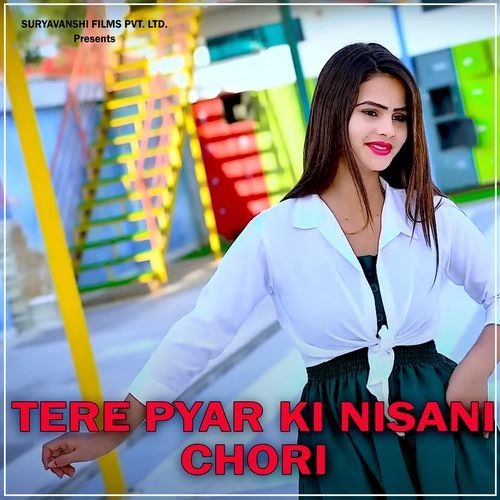 Tere Pyar Ki Nisani Chori