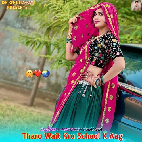 Tharo Wait Kru School K Aag