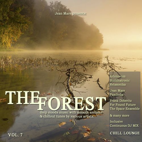 The Forest Chill Lounge, Vol. 7 (Deep Moods Music with Smooth Ambient & Chillout Tunes)