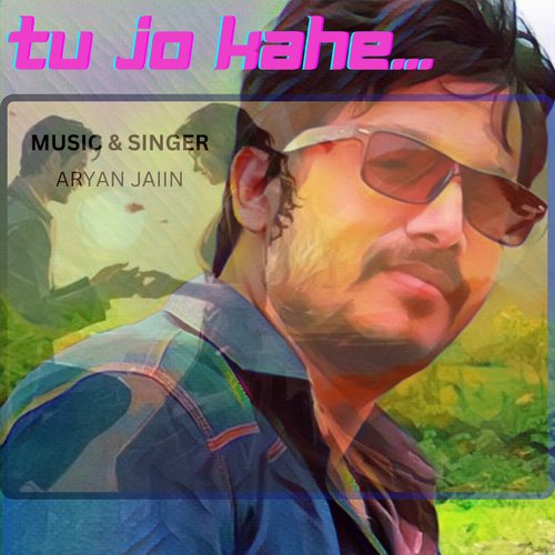 Tu Jo Kahe