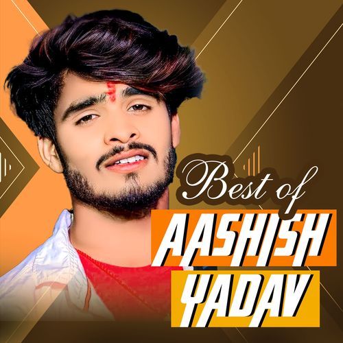 Best Of Aashish Yadav