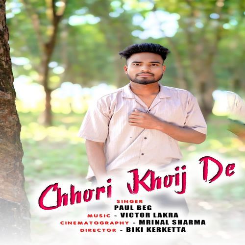 Chhori Khoij De