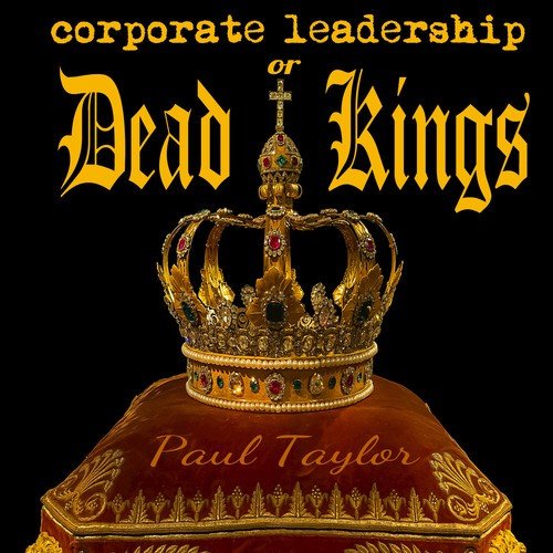 Corporate Leadership or Dead Kings