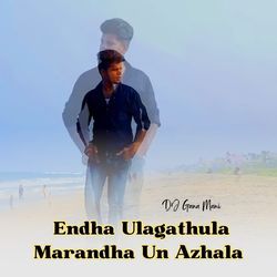 Endha Ulagathula Marandha Un Azhala - Love Failur Song