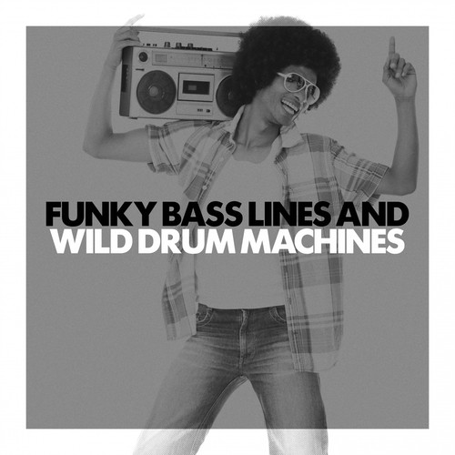 Funky Bass Lines and Wild Drum Machines