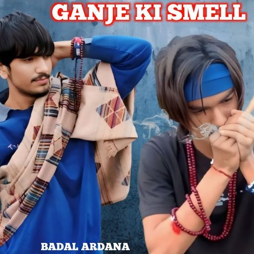GANJE KI SMELL