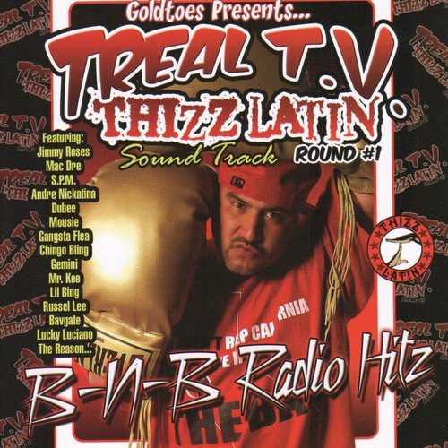Goldtoes Presents...Treal T.V. Thizz Latin Radio Hitz