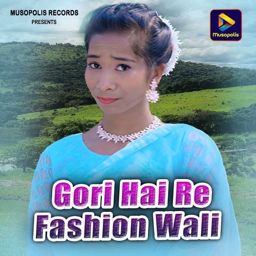 Gori Hai Re Fashion Wali