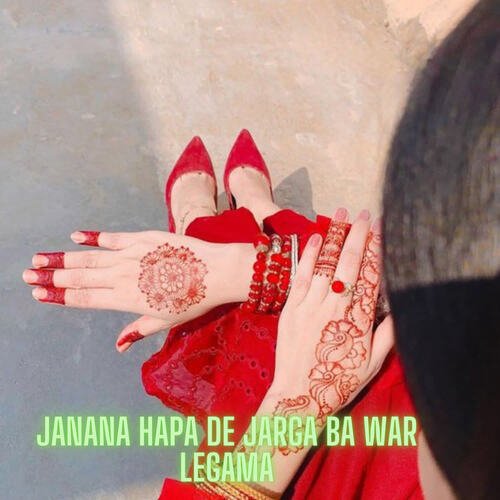 Janana Hapa De Jarga Ba War Legama