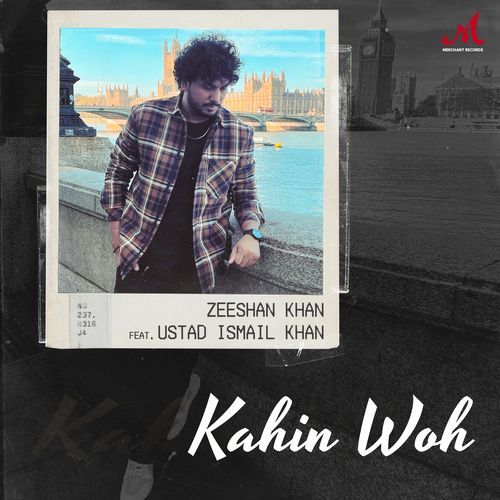 Kahin Woh (feat. Ustad Ismail Khan)