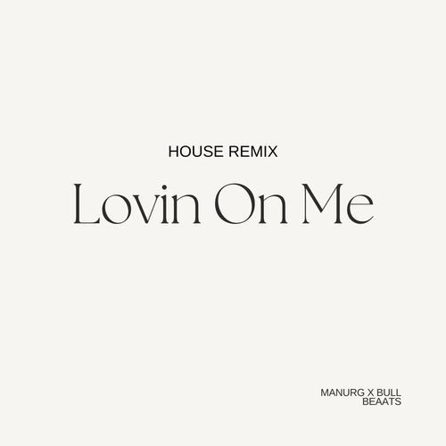 Lovin On Me (House) (DJ Mix)