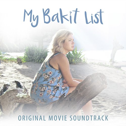 My Bakit List (Original Movie Soundtrack)