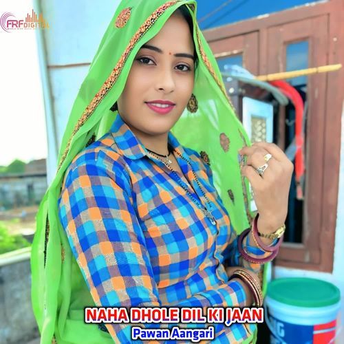 NAHA DHOLE DIL KI JAAN