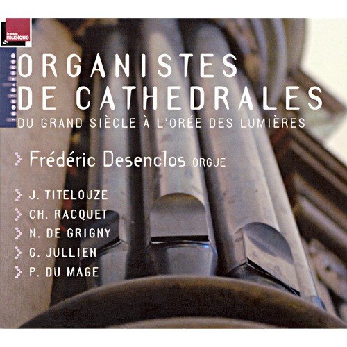 Organistes de cathédrales: Du Grand Siècle à l'orée des Lumières (Orgue J. Boizard à St Michel-en-Thiérache)_poster_image