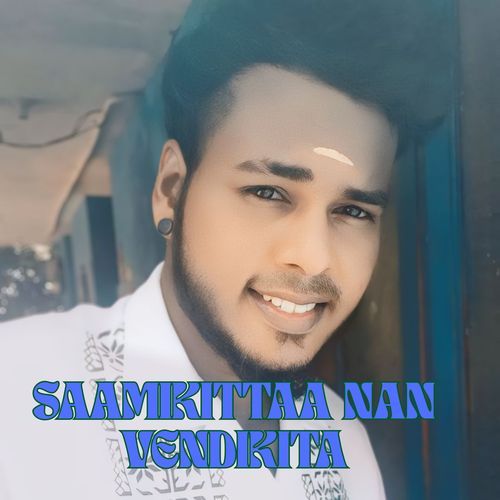 SAAMIKITTAA NAN VENDIKITA