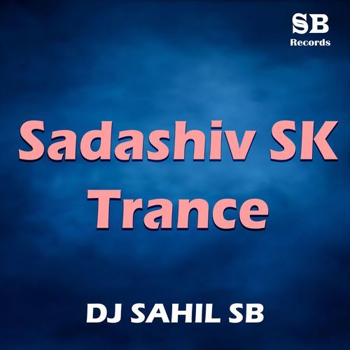 Sadashiv SK Trance