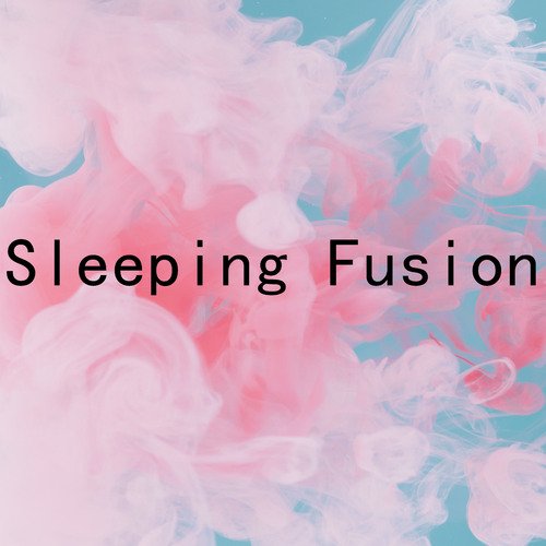 Sleeping Fusion