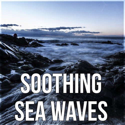 Soothing Sea Waves - Yoga & Meditation, Natural Sleep Aids, Relaxing Nature Sounds to Calm Down